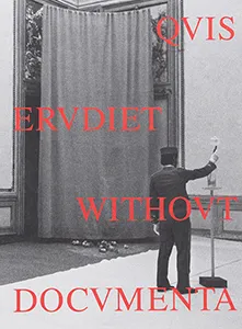 Cover of Quis Erudiet Without Documenta: a black-and-white photograph of a museum guard before a curtain, the title in red capitals